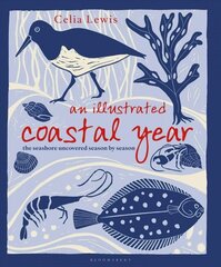 Illustrated Coastal Year: The seashore uncovered season by season hind ja info | Kunstiraamatud | kaup24.ee