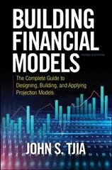 Building Financial Models, Third Edition: The Complete Guide to Designing, Building, and Applying Projection Models 3rd edition hind ja info | Majandusalased raamatud | kaup24.ee
