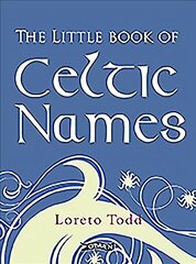 The Little Book of Celtic Names 2nd edition hind ja info | Eneseabiraamatud | kaup24.ee