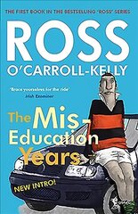 Ross O'Carroll-Kelly, The Miseducation Years With new introduction by the author hind ja info | Romaanid | kaup24.ee