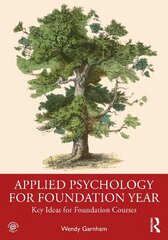 Applied Psychology for Foundation Year: Key Ideas for Foundation Courses hind ja info | Ühiskonnateemalised raamatud | kaup24.ee