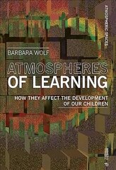 Atmospheres of Learning: How They Affect the Development of Our Children цена и информация | Книги по социальным наукам | kaup24.ee