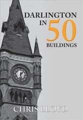 Darlington in 50 Buildings hind ja info | Arhitektuuriraamatud | kaup24.ee