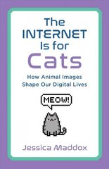 Internet Is for Cats: How Animal Images Shape Our Digital Lives hind ja info | Ühiskonnateemalised raamatud | kaup24.ee