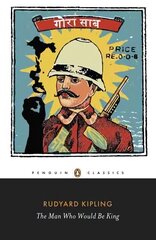 Man Who Would Be King: Selected Stories of Rudyard Kipling hind ja info | Kirjandusklassika | kaup24.ee