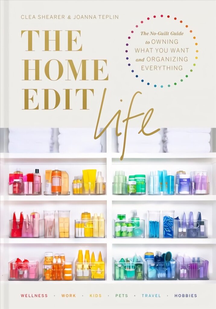 Home Edit Life: The No-Guilt Guide to Owning What You Want and Organizing Everything Illustrated edition цена и информация | Moeraamatud | kaup24.ee