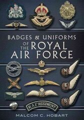 Badges and Uniforms of the Royal Air Force hind ja info | Ühiskonnateemalised raamatud | kaup24.ee