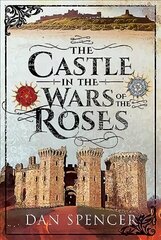 Castle in the Wars of the Roses hind ja info | Arhitektuuriraamatud | kaup24.ee