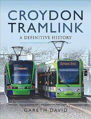 Croydon Tramlink: A Definitive History hind ja info | Reisiraamatud, reisijuhid | kaup24.ee