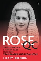 ROSE QC: The Remarkable Story of Rose Heilbron: Trailblazer and Legal Icon цена и информация | Биографии, автобиогафии, мемуары | kaup24.ee