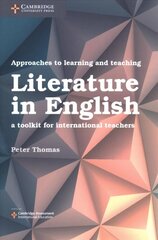 Approaches to Learning and Teaching Literature in English: A Toolkit for International Teachers New edition hind ja info | Ühiskonnateemalised raamatud | kaup24.ee