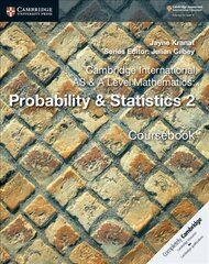 Cambridge International AS & A Level Mathematics: Probability & Statistics 2 Coursebook цена и информация | Книги по экономике | kaup24.ee
