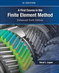 First Course in the Finite Element Method, Enhanced Edition, SI Version 6th edition цена и информация | Книги по социальным наукам | kaup24.ee