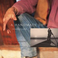 Handmade Life: In Search of Simplicity hind ja info | Eneseabiraamatud | kaup24.ee