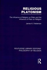 Religious Platonism: The Influence of Religion on Plato and the Influence of Plato on Religion цена и информация | Духовная литература | kaup24.ee