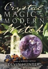 Crystal Magic for the Modern Witch hind ja info | Eneseabiraamatud | kaup24.ee