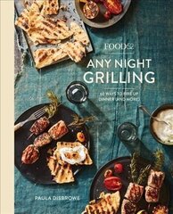 Food52 Any Night Grilling: 60 Ways to Fire Up Dinner (and More) цена и информация | Книги рецептов | kaup24.ee