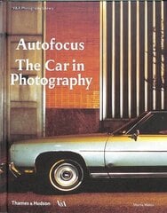 Autofocus: The Car in Photography: The Car in Photography hind ja info | Fotograafia raamatud | kaup24.ee