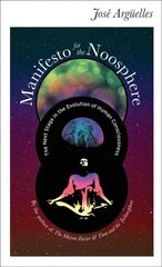 Manifesto for the Noosphere: The Next Stage in the Evolution of Human Consciousness hind ja info | Eneseabiraamatud | kaup24.ee