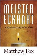 Meister Eckhart: A Mystic-Warrior for Our Times цена и информация | Духовная литература | kaup24.ee