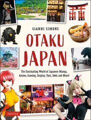 Otaku Japan: The Fascinating World of Japanese Manga, Anime, Gaming, Cosplay, Toys, Idols and More! (Covers over 450 locations with more than 400 photographs and 21 maps) цена и информация | Путеводители, путешествия | kaup24.ee