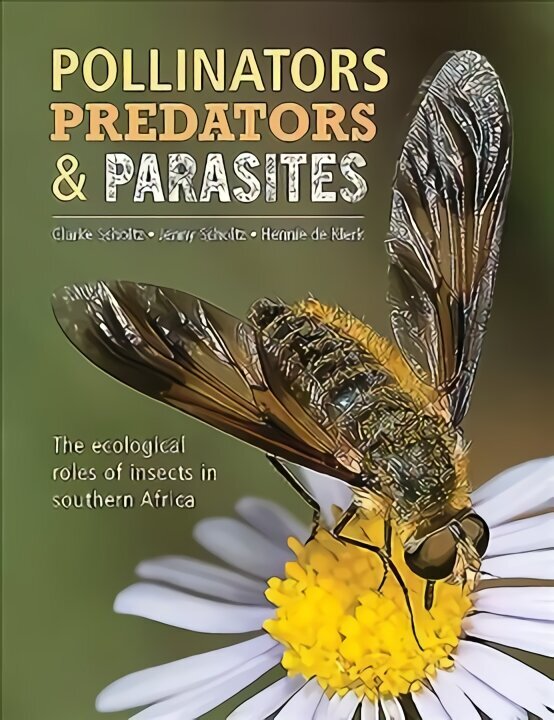 Pollinators, Predators and Parasites: The Ecological Roles of Insects in Southern Africa hind ja info | Laste õpikud | kaup24.ee