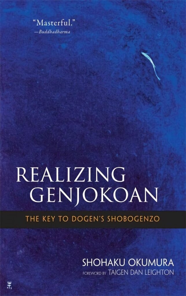 Realising Genjokoan: The Key to Dogen's Shobogenzo Annotated edition hind ja info | Usukirjandus, religioossed raamatud | kaup24.ee