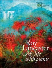 Roy Lancaster: My Life with Plants цена и информация | Биографии, автобиогафии, мемуары | kaup24.ee