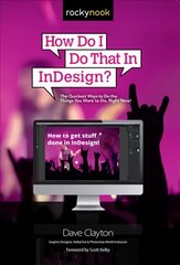 How Do I Do That In InDesign цена и информация | Книги по фотографии | kaup24.ee