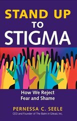 Stand Up to Stigma: How We Reject Fear and Shame цена и информация | Книги по социальным наукам | kaup24.ee