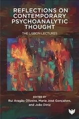 Reflections on Contemporary Psychoanalytic Thought: The Lisbon Lectures цена и информация | Книги по социальным наукам | kaup24.ee