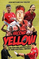 Second Yellow: The Further Adventures of our Footballing Heroes цена и информация | Книги о питании и здоровом образе жизни | kaup24.ee