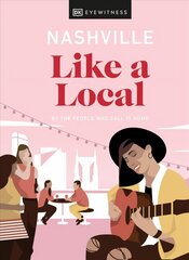 Nashville Like a Local: By the People Who Call It Home цена и информация | Путеводители, путешествия | kaup24.ee