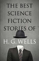 Best Science Fiction Stories of H. G. Wells hind ja info | Fantaasia, müstika | kaup24.ee