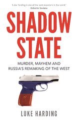 Shadow State: Murder, Mayhem and Russia's Remaking of the West Main hind ja info | Ühiskonnateemalised raamatud | kaup24.ee