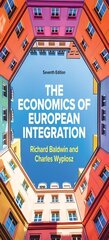 Economics of European Integration 7e 7th edition hind ja info | Majandusalased raamatud | kaup24.ee