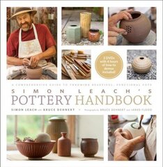 Simon Leach's Pottery Handbook: A Comprehensive Guide to Throwing Beautiful, Functional Pots hind ja info | Kunstiraamatud | kaup24.ee