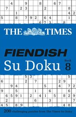 Times Fiendish Su Doku Book 8: 200 Challenging Puzzles from the Times edition, Book 8 hind ja info | Tervislik eluviis ja toitumine | kaup24.ee