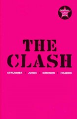 The Clash: Strummer, Jones, Simonon, Headon Main цена и информация | Книги об искусстве | kaup24.ee