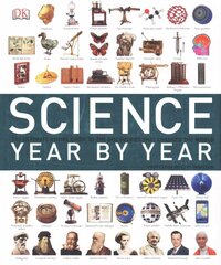 Science Year by Year: The Ultimate Visual Guide to the Discoveries That Changed the World цена и информация | Книги по экономике | kaup24.ee