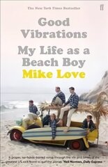 Good Vibrations: My Life as a Beach Boy Main цена и информация | Книги об искусстве | kaup24.ee