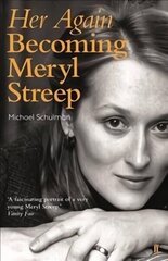 Her Again: Becoming Meryl Streep Main hind ja info | Elulooraamatud, biograafiad, memuaarid | kaup24.ee