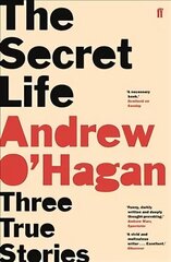 Secret Life: Three True Stories Main hind ja info | Elulooraamatud, biograafiad, memuaarid | kaup24.ee