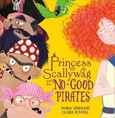 Princess Scallywag and the No-good Pirates цена и информация | Книги для малышей | kaup24.ee