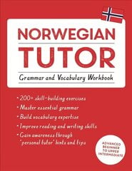 Norwegian Tutor: Grammar and Vocabulary Workbook (Learn Norwegian with Teach Yourself): Advanced beginner to upper intermediate course цена и информация | Пособия по изучению иностранных языков | kaup24.ee