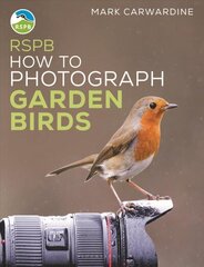 RSPB How to Photograph Garden Birds hind ja info | Fotograafia raamatud | kaup24.ee