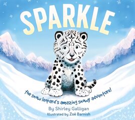 Sparkle: The snow leopard's amazing snowy adventure! цена и информация | Книги для малышей | kaup24.ee