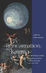 Reincarnation and Karma, An Introduction: The meaning of existence - from pre-birth plans to one's task in life цена и информация | Самоучители | kaup24.ee