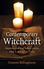 Contemporary Witchcraft: Foundational Practices for a Magical Life hind ja info | Usukirjandus, religioossed raamatud | kaup24.ee