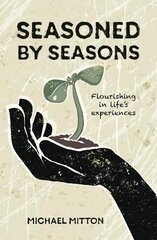 Seasoned by Seasons: Flourishing in life's experiences hind ja info | Usukirjandus, religioossed raamatud | kaup24.ee